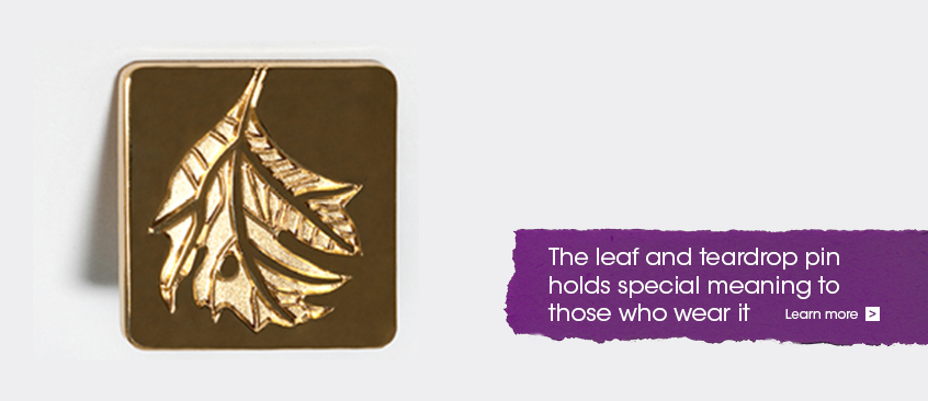 The leaf and teardrop pin holds special meaning to those who wear it